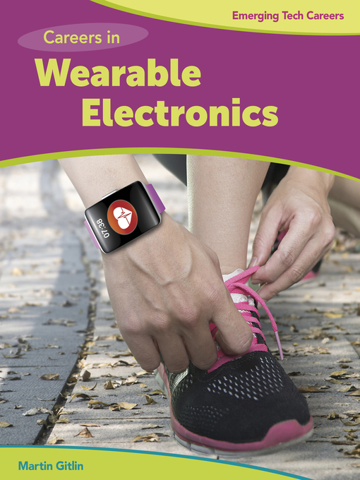 Title details for Careers in Wearable Electronics by Martin Gitlin - Available